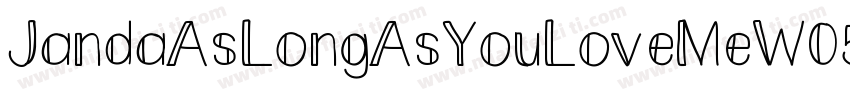 JandaAsLongAsYouLoveMeW05 Regular字体转换
